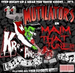 Mutilators : Maim That Tune!!!